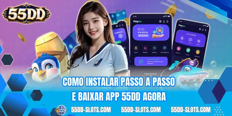 Como instalar passo a passo e baixar app 55DD agora