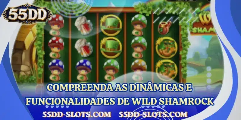 Compreenda as dinâmicas e funcionalidades de Wild Shamrock