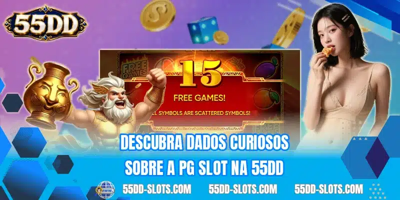 Descubra dados curiosos sobre a PG Slot na 55DD