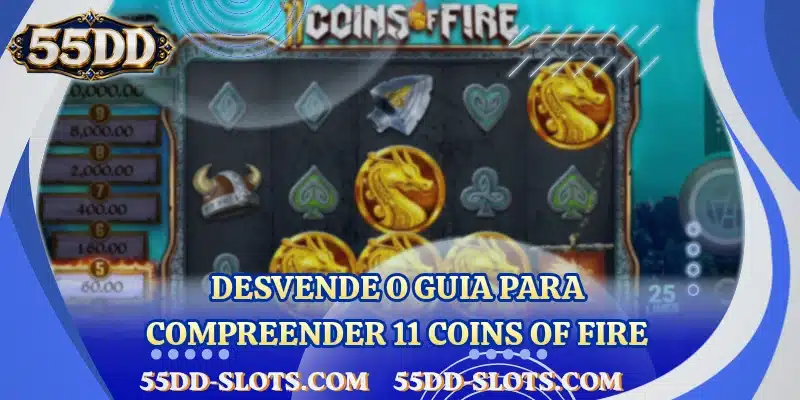 Desvende o guia para compreender 11 Coins of Fire