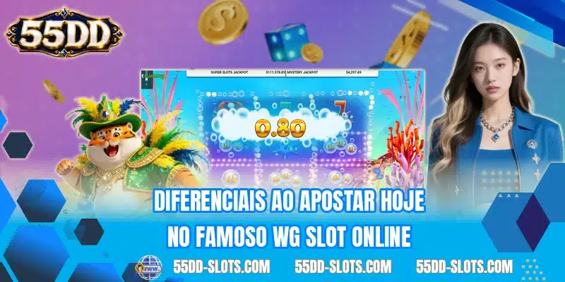 Diferenciais ao apostar hoje no famoso WG Slot online