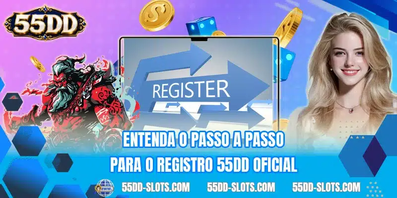 Entenda o passo a passo para o registro 55DD oficial
