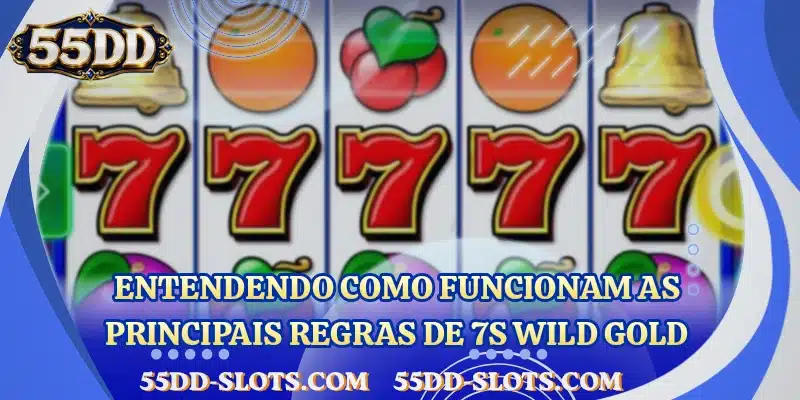 Entendendo como funcionam as principais regras de 7s Wild Gold