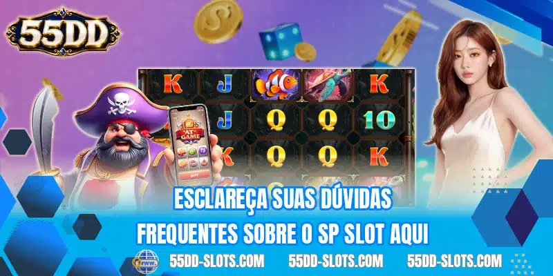 Esclareça suas dúvidas frequentes sobre o SP Slot aqui