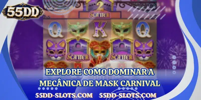 Explore como dominar a mecânica de Mask Carnival