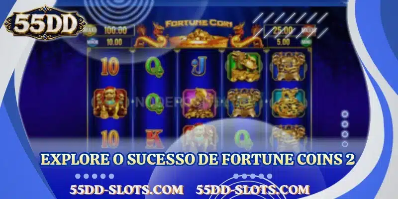 Explore o sucesso de Fortune Coins 2