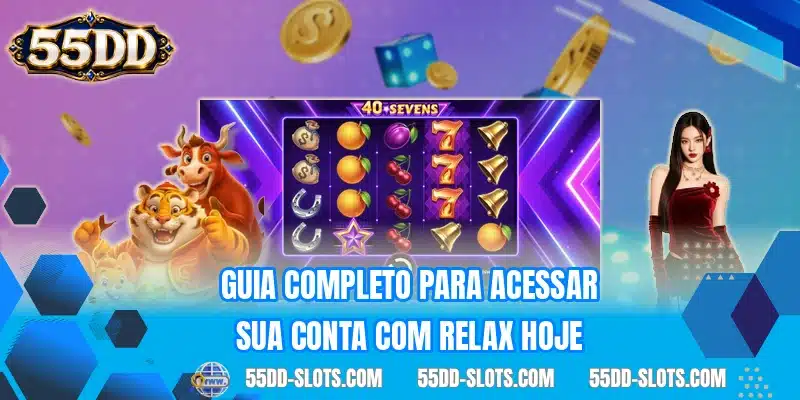 Guia completo para acessar sua conta com Relax hoje