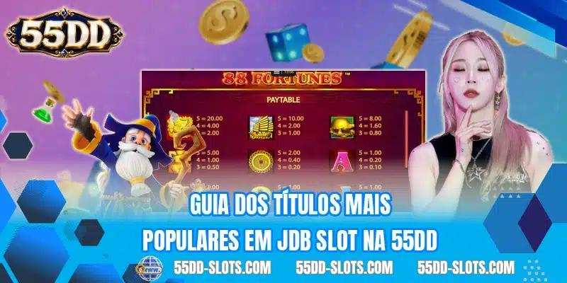 Guia dos títulos mais populares em JDB Slot na 55DD