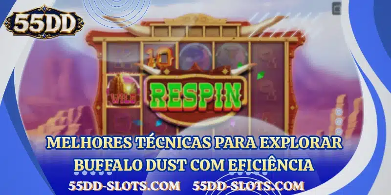 Melhores técnicas para explorar Buffalo Dust com eficiência
