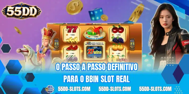 O passo a passo definitivo para o BBIN Slot real