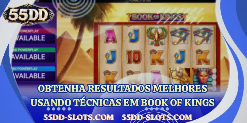 Obtenha resultados melhores usando técnicas em Book of Kings