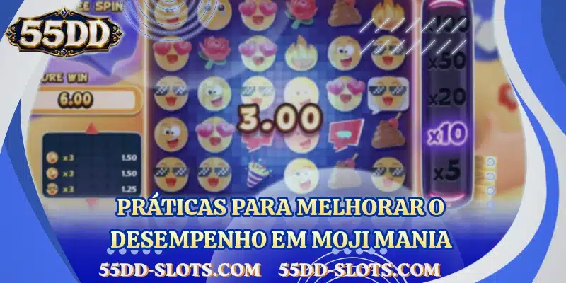 Práticas para melhorar o desempenho em Moji Mania