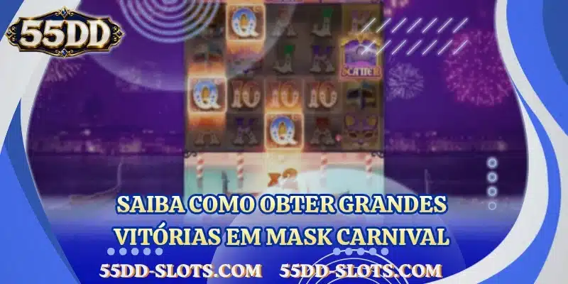 Saiba como obter grandes vitórias em Mask Carnival