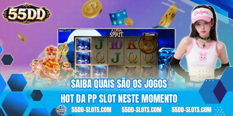 Saiba quais são os jogos hot da PP Slot neste momento