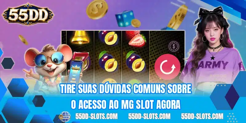 Tire suas dúvidas comuns sobre o acesso ao MG Slot agora
