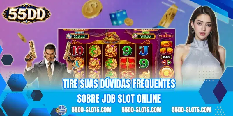 Tire suas dúvidas frequentes sobre JDB Slot online