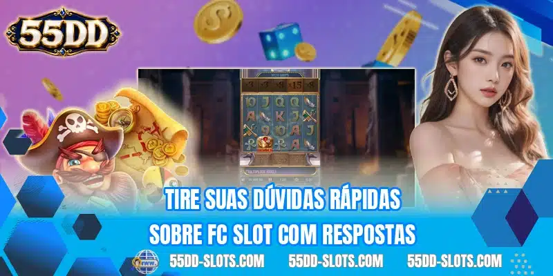Tire suas dúvidas rápidas sobre FC Slot com respostas
