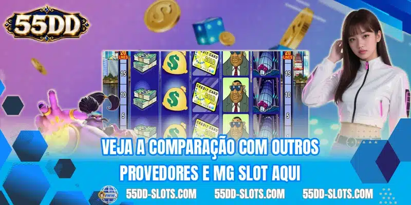Veja a comparação com outros provedores e MG Slot aqui